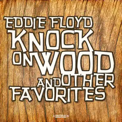 Knock On Wood & Other Favorites (Remastered) - Eddie Floyd Knock On Wood & Other Favorites (Remastered) - Eddie Floyd