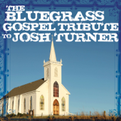 The Bluegrass Gospel Tribute to Josh Turner - Pickin' On Series