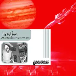 Live [In Spaceland - April 30Th, 2007] - Liam Finn