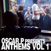 Oscar P Presents Anthems