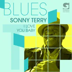 I Love You Baby - Sonny Terry I Love You Baby - Sonny Terry