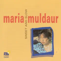 Sweet and Slow - Maria Muldaur Sweet and Slow - Maria Muldaur