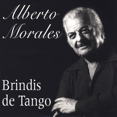 Brindis de Tango - Alberto Morales