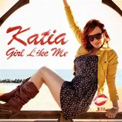 Girl Like Me - Kátia Girl Like Me - Kátia