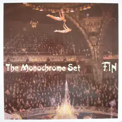 Fin - The Monochrome Set