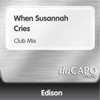When Susannah Cries (Club Mix) - Single