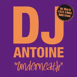Underneath (The Alternative Mixes) - Dj Antoine