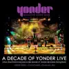 A Decade of Yonder Live, Vol. 6: 2/9/2003 Carrboro, NC album lyrics, reviews, download