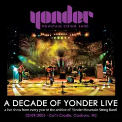 A Decade of Yonder Live, Vol. 6: 2/9/2003 Carrboro, NC - Yonder Mountain String Band