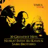 30 Greatest Hits Nusrat Fateh Ali Khan and Sabri Brothers album lyrics, reviews, download