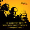 30 Greatest Hits Nusrat Fateh Ali Khan  and Sabri Brothers - Nusrat Fateh Ali Khan & Sabri Brothers