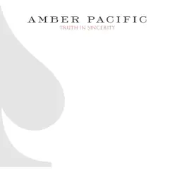 Truth In Sincerity (Bonus Track Version) - Amber Pacific