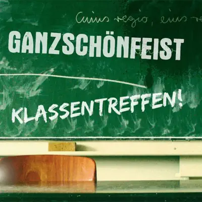 Klassentreffen - Ganz Schön Feist Klassentreffen - Ganz Schön Feist
