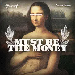 Must Be The Money - Single by Harvey Stripes album reviews, ratings, credits