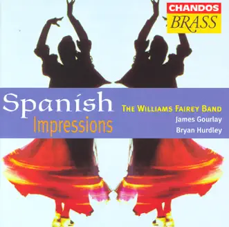 Spanish Impressions by Bryan Hurdley, James Gourlay & Williams Fairey Band album reviews, ratings, credits