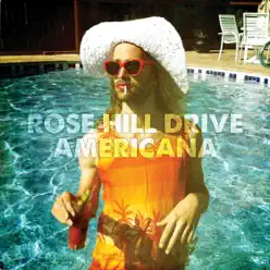 Americana - Rose Hill Drive Americana - Rose Hill Drive