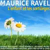 Stream & download Ravel: L'enfant et les sortilèges