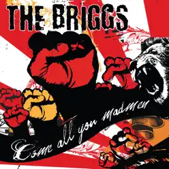 Come All You Madmen - The Briggs