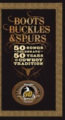 Boots, Buckles & Spurs: 50 Songs Celebrate 50 Years of Cowboy Tradition artwork