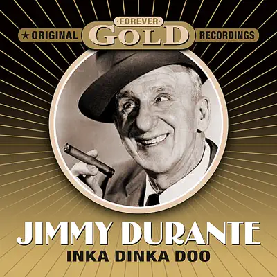 Forever Gold - Inka Dinka Doo (Remastered) - Jimmy Durante