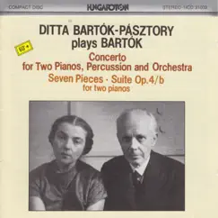 Ditta Bartók-Pásztory plays Bartók by Ditta Bartók-Pásztory, Erzsébet Tusa, Mária Comensoli, Ferenc Petz, József Marton, Budapest Symphony Orchestra & Janos Sandor album reviews, ratings, credits