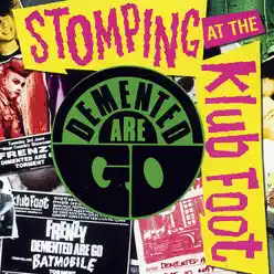 Stomping At the Klub Foot (Live) - Demented Are Go