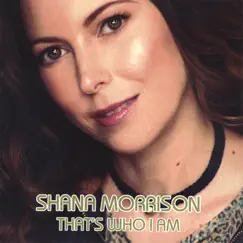 That's Who I Am by Shana Morrison album reviews, ratings, credits