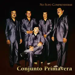 No Supo Comprenderme - Conjunto Primavera