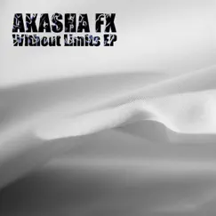 Without Limits EP by Akasha FX album reviews, ratings, credits