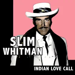 Indian Love Call - Slim Whitman