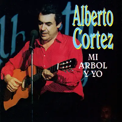 Mi Arbol Y Yo - Alberto Cortez