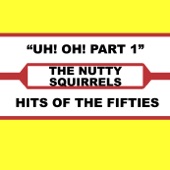 The Nutty Squirrels - Uh! Oh! Part 1