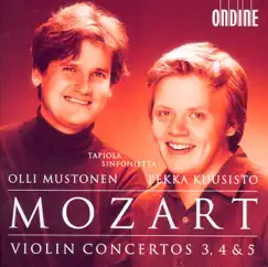 Mozart: Violin Concertos Nos. 3-5 by Pekka Kuusisto, Olli Mustonen & Tapiola Sinfonietta album reviews, ratings, credits