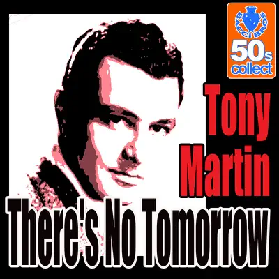 There's No Tomorrow (Digitally Remastered) - Single - Tony Martin