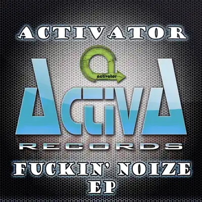Fuckin' Noize - EP - Activator