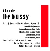 Claude Debussy String Quartet in G minor, Op. 10 and Sonata For Cello and Piano