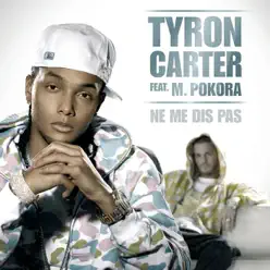 Ne me dis pas - Single - Tyron Carter Ne me dis pas - Single - Tyron Carter
