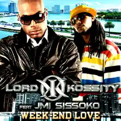 Week-End Love (feat. Jmi Sissoko) - Single - Lord Kossity Week-End Love (feat. Jmi Sissoko) - Single - Lord Kossity