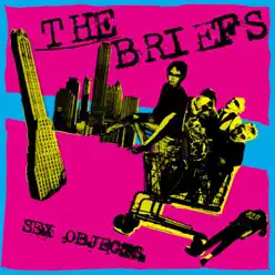 Sex Objects - The Briefs
