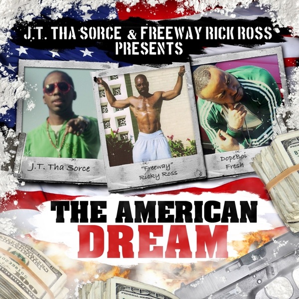 An American Dream - J.T. Tha Sorce, Freeway & Rick Ross