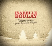 Isabelle Boulay - Chanson pour les mois d'hiver