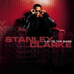 Stanley Clarke - 1, 2, to the Bass (Featuring Q-Tip)