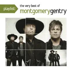 Playlist: The Very Best of Montgomery Gentry - Montgomery Gentry