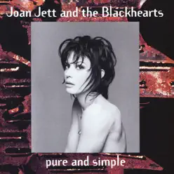 Pure and Simple - Joan Jett & The Blackhearts