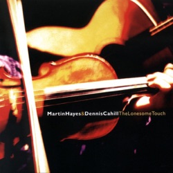 Dennis Cahill & Martin Hayes - The Kerfunken Jig