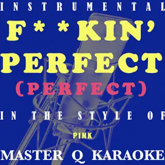 Pink - F**kin' Perfect [Karaoke/Instrumental Version] by Master Q Karaoke song reviws