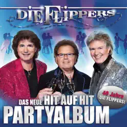 Das neue Hit auf Hit Party Album - 40 Jahre Die Flippers! - Die Flippers Das neue Hit auf Hit Party Album - 40 Jahre Die Flippers! - Die Flippers