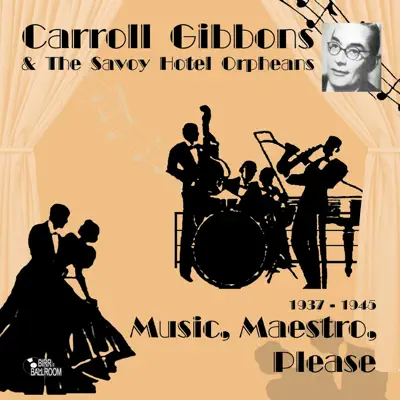 Music, Maestro, Please - Carroll Gibbons