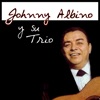Johnny Albino  y su Trio