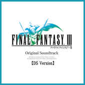 Final Fantasy III (DS Version) [Original Soundtrack] - Nobuo Uematsu